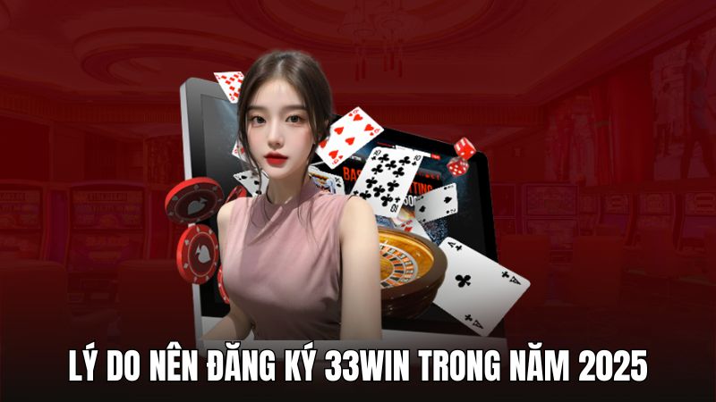 Các thế mạnh phải kể đến của 33WIN