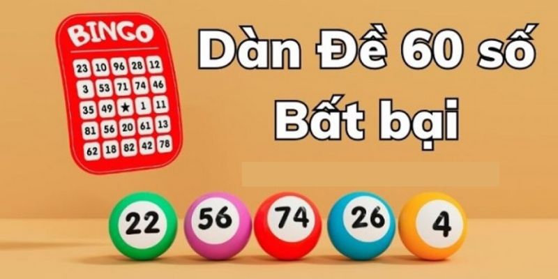 Kinh nghiệm chơi Dàn đề 60 số dành cho anh em mới